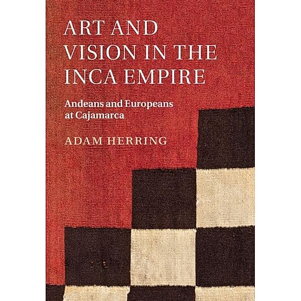 Art and Vision in the Inca Empire, Adam Herring