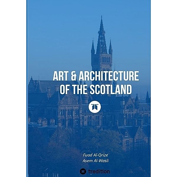 Art & Architecture of the Scotland, Fuad Al-Qrize, Asem Al-Wasli