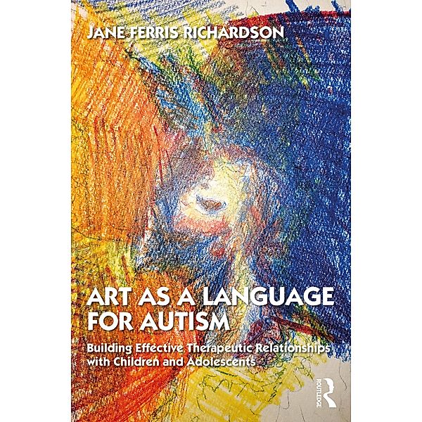 Art as a Language for Autism, Jane Ferris Richardson
