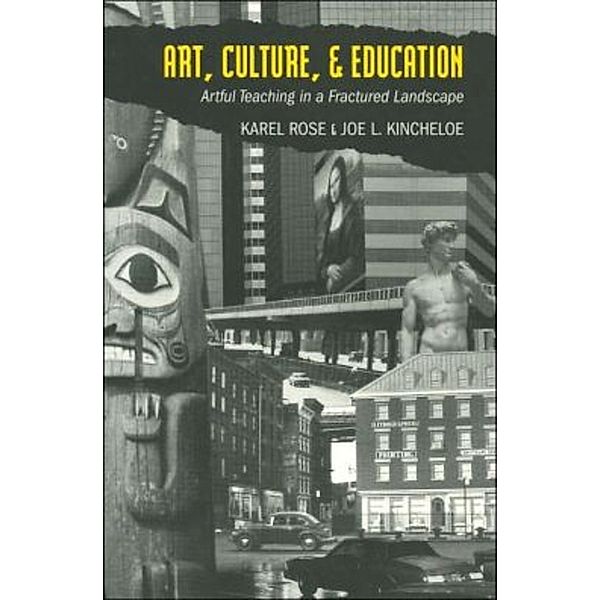 Art, Culture, & Education, Karel Rose, Joe L. Kincheloe
