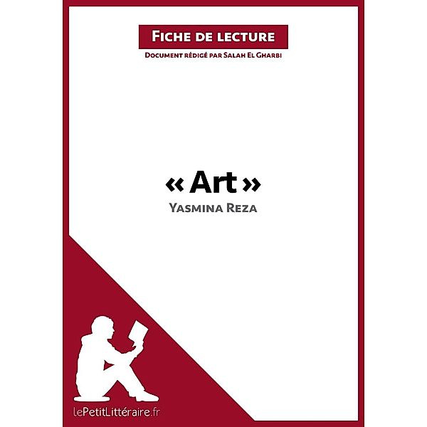 Art de Yasmina Reza (Fiche de lecture), Lepetitlitteraire, Salah El Gharbi