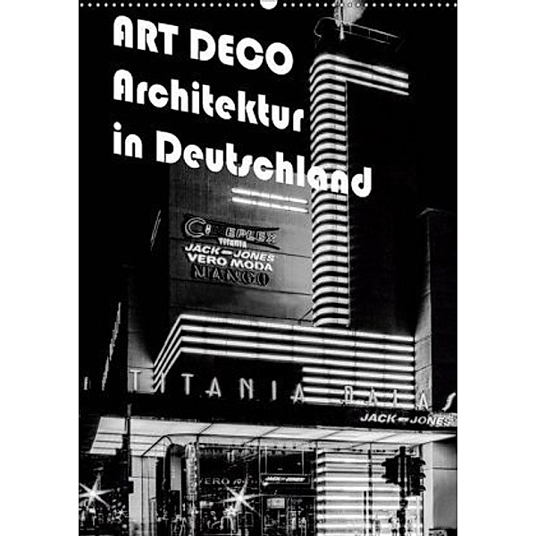 ART DECO Architektur in Deutschland (Wandkalender 2020 DIN A2 hoch), Boris Robert