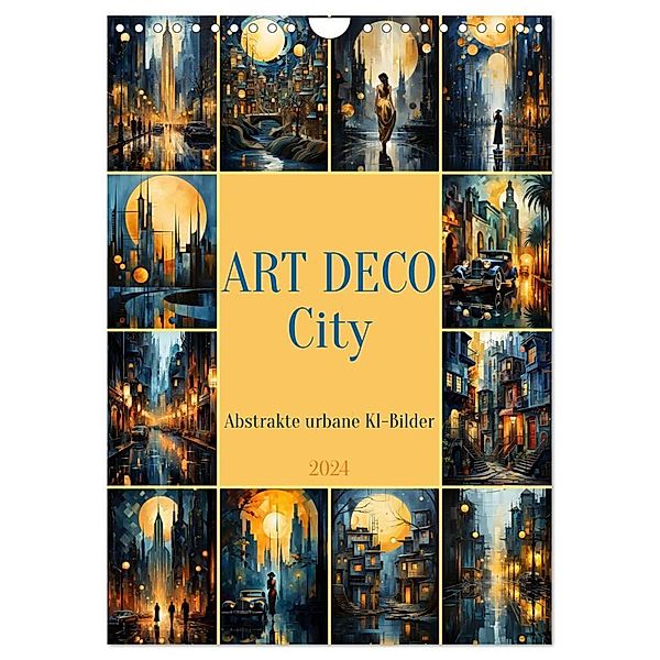 ART DECO City (Wandkalender 2024 DIN A4 hoch), CALVENDO Monatskalender, Cathrin Illgen