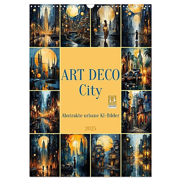 ART DECO City (Wandkalender 2025 DIN A3 hoch), CALVENDO Monatskalender, Calvendo, Cathrin Illgen