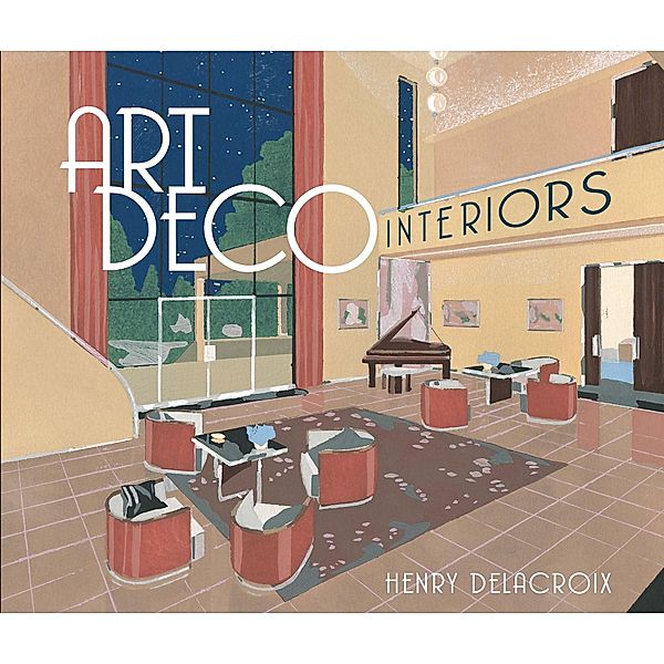 Art Deco Interiors, Henry Delacroix