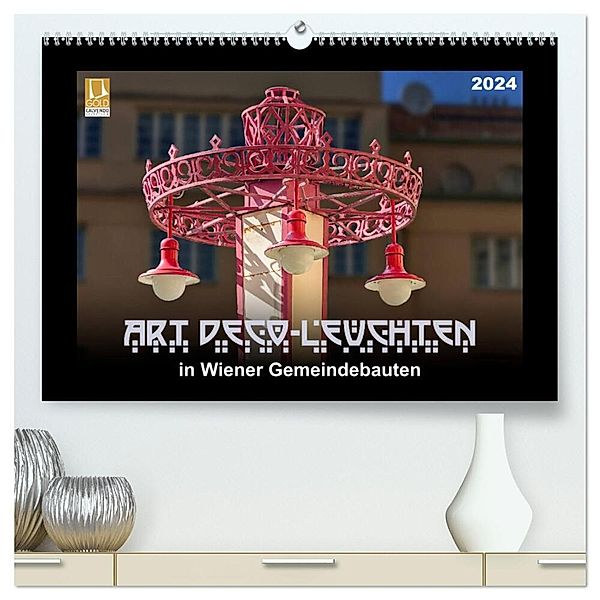 Art Déco-Leuchten (hochwertiger Premium Wandkalender 2024 DIN A2 quer), Kunstdruck in Hochglanz, Werner Braun