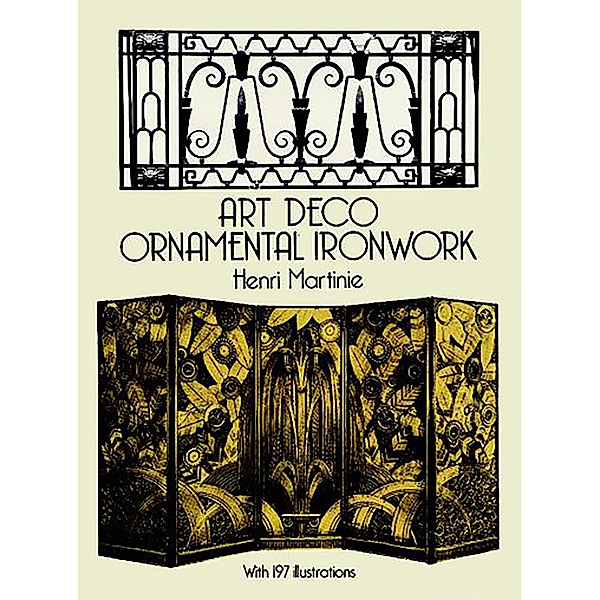 Art Deco Ornamental Ironwork / Dover Jewelry and Metalwork, Henri Martinie
