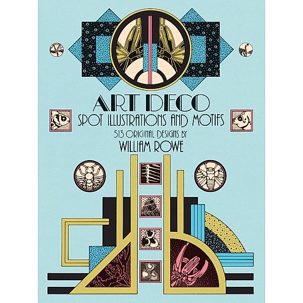 Art Deco Spot Illustrations and Motifs / Dover Pictorial Archive, William Rowe