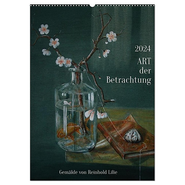 ART der Betrachtung (Wandkalender 2024 DIN A2 hoch), CALVENDO Monatskalender, Reinhold Lilie