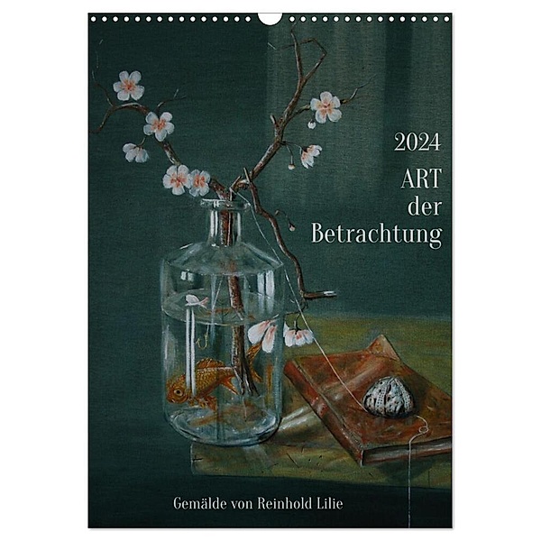 ART der Betrachtung (Wandkalender 2024 DIN A3 hoch), CALVENDO Monatskalender, Reinhold Lilie