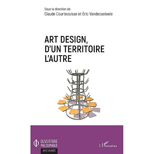 Art design, d'un territoire à l'autre, Courtecuisse Claude Courtecuisse