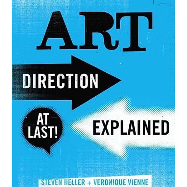 Art Direction Explained, At Last!, Steven Heller, Véronique Vienne