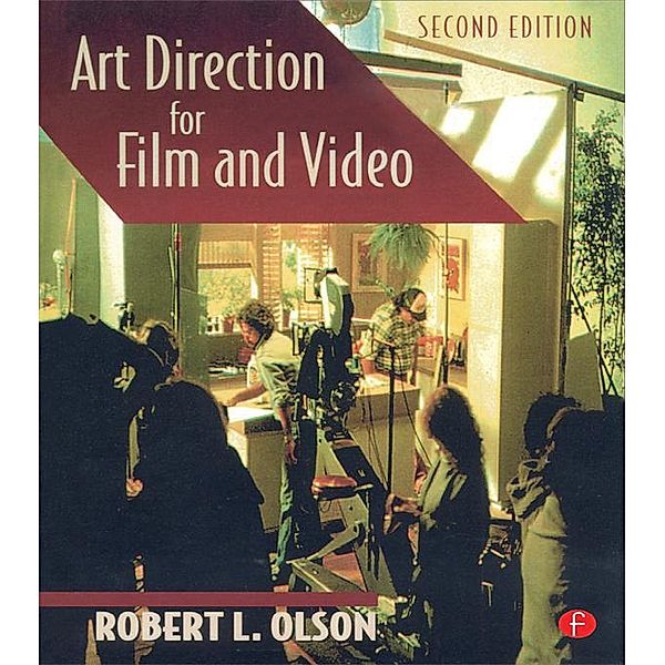 Art Direction for Film and Video, Robert Olson