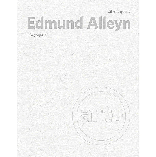 Art+: Edmund Alleyn, Gilles Lapointe