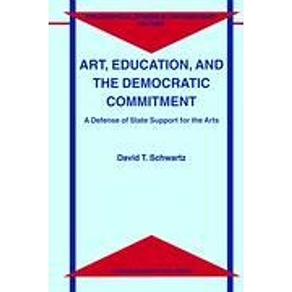 Art, Education, and the Democratic Commitment, D. T. Schwartz