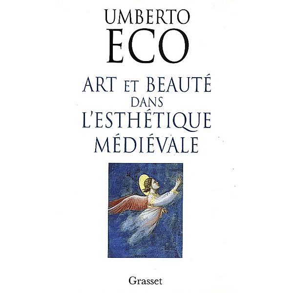 Art et beauté dans l'esthétique médiévale / Essais Etranger, Umberto Eco