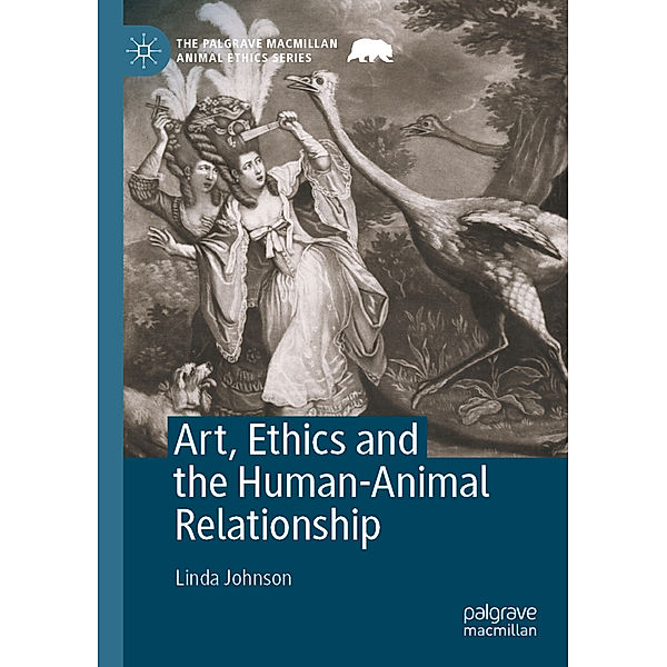 Art, Ethics and the Human-Animal Relationship, Linda Johnson