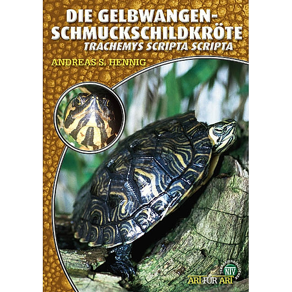 Art für Art / Wasser- und Sumpfschildkröten 1 / Die Gelbwangen-Schmuckschildkröte, Andreas S. Hennig