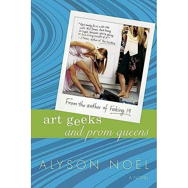 Art Geeks and Prom Queens, Alyson Noël