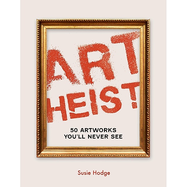 Art Heist, Susie Hodge