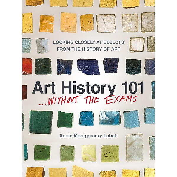 Art History 101 . . . Without the Exams, Annie Montgomery Labatt