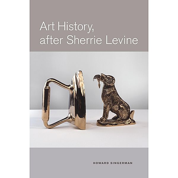 Art History, After Sherrie Levine / University of California Press, Howard Singerman