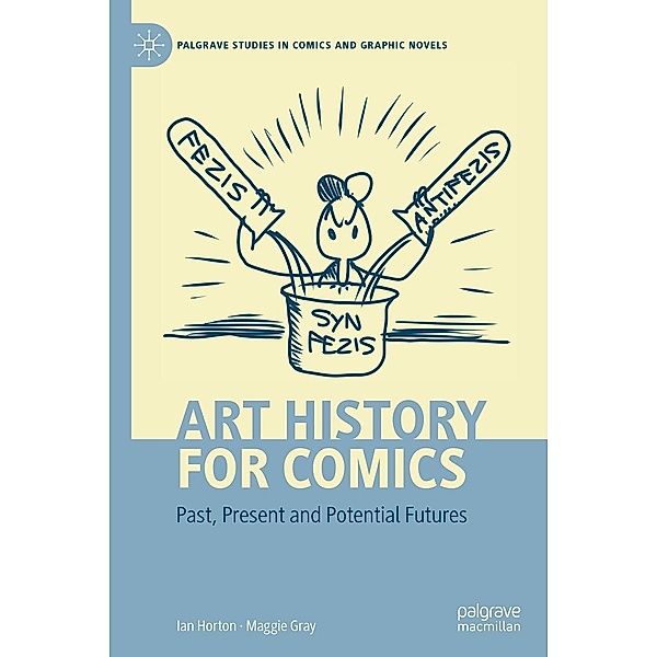 Art History for Comics / Palgrave Studies in Comics and Graphic Novels, Ian Horton, Maggie Gray