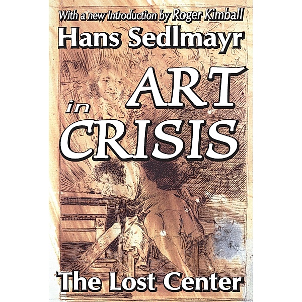 Art in Crisis, Hans Sedlmayr