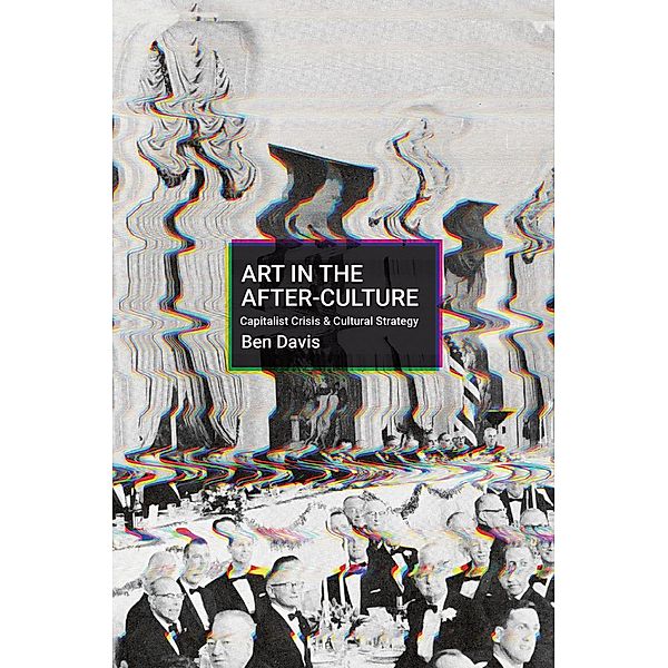 Art in the After-Culture, Ben Davis