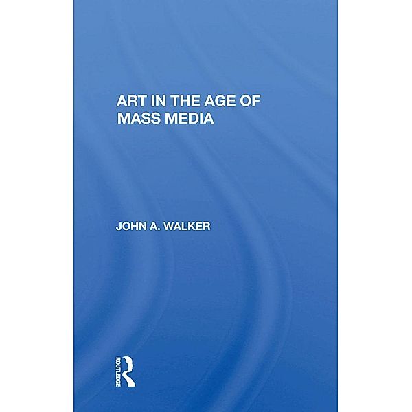 Art In The Age Of Mass Media, John Walker