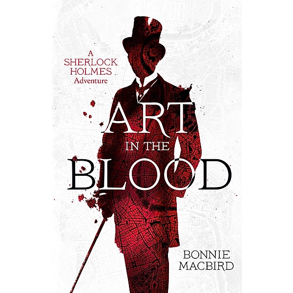 Art in the Blood / A Sherlock Holmes Adventure Bd.1, Bonnie Macbird