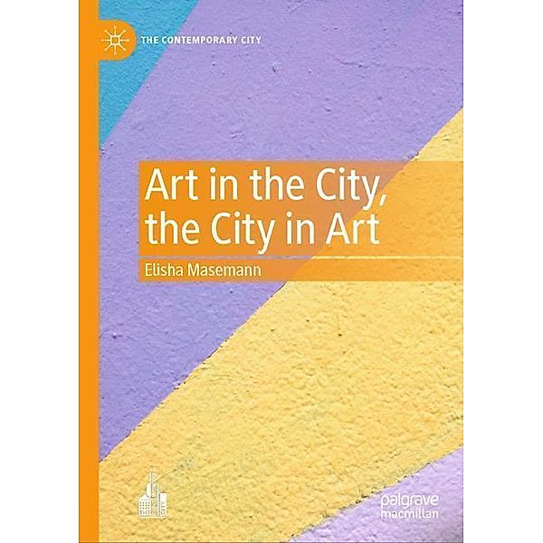 Art in the City, the City in Art, Elisha Masemann