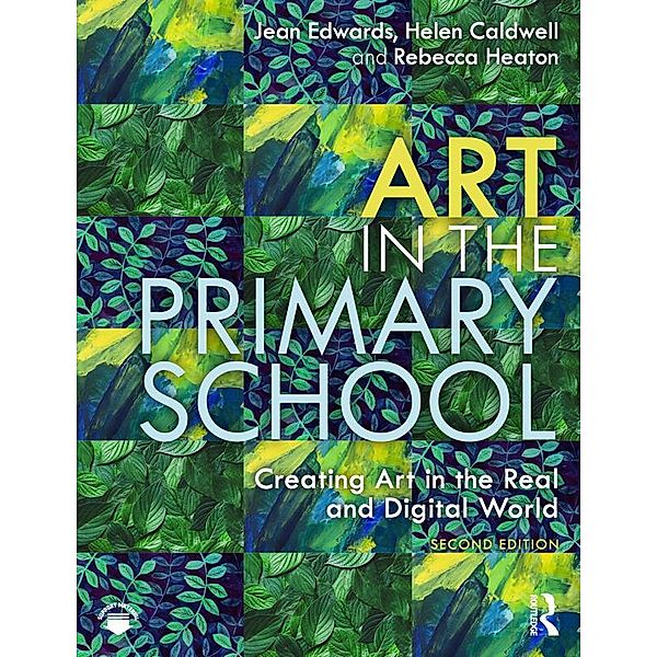 Art in the Primary School, Jean Edwards, Helen Caldwell, Rebecca Heaton