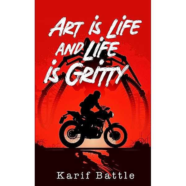 Art is Life and Life is Gritty, Karif Battle