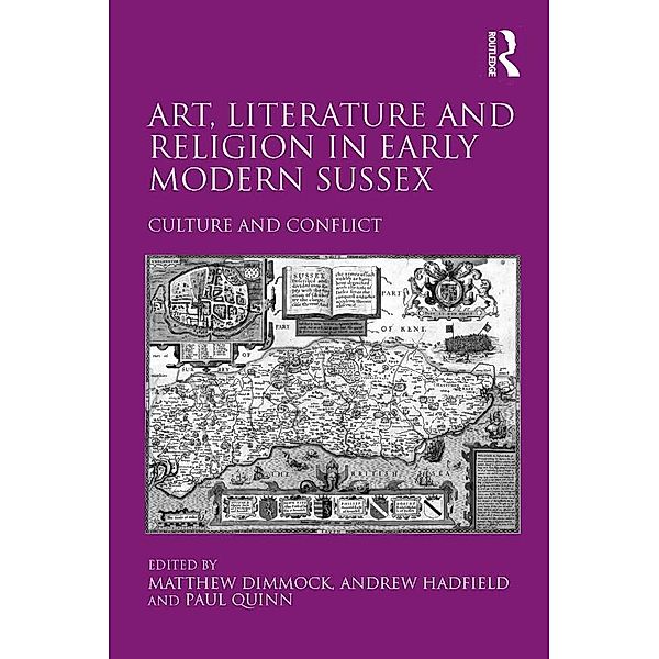 Art, Literature and Religion in Early Modern Sussex, Andrew Hadfield