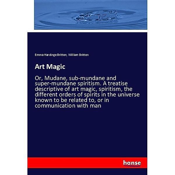 Art Magic, Emma Hardinge Britten, William Britten