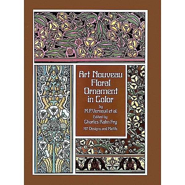 Art Nouveau Floral Ornament in Color / Dover Pictorial Archive, Maurice P. Verneuil, Francis A. Davis