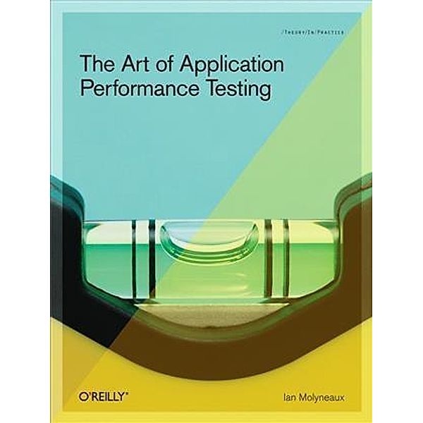 Art of Application Performance Testing, Ian Molyneaux