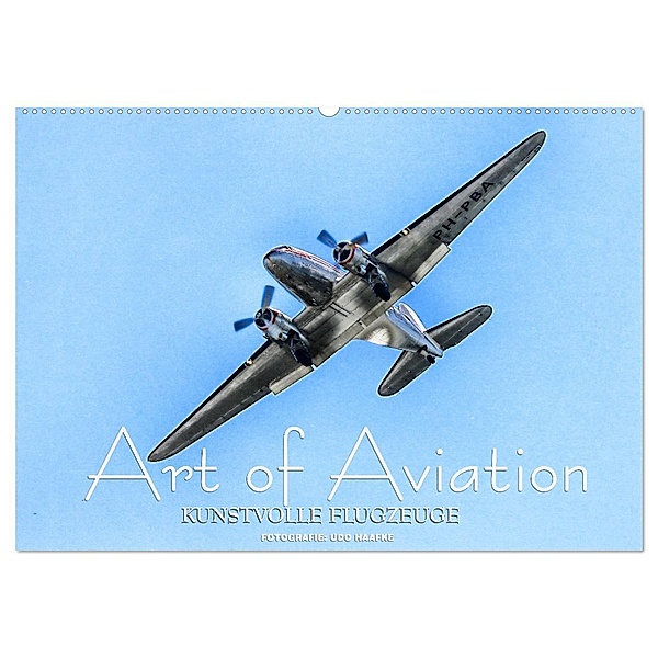 Art of Aviation - Kunstvolle Flugzeuge (Wandkalender 2025 DIN A2 quer), CALVENDO Monatskalender, Calvendo, Udo Haafke