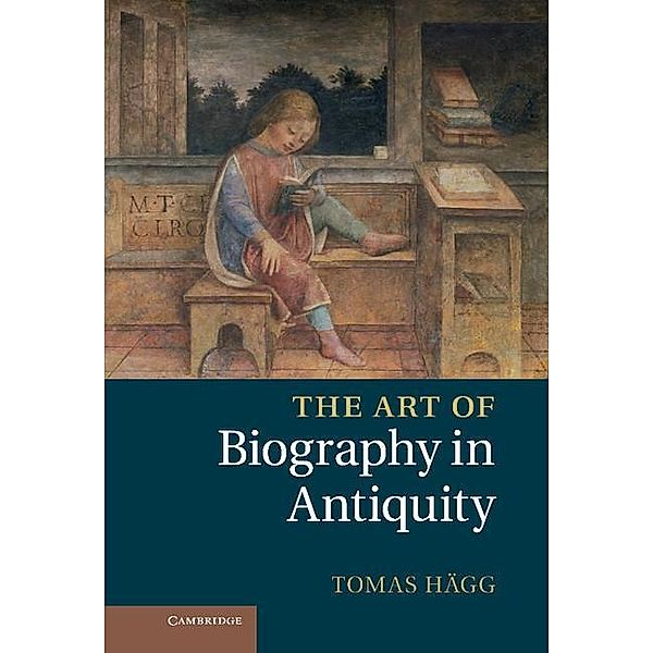 Art of Biography in Antiquity, Tomas Hagg