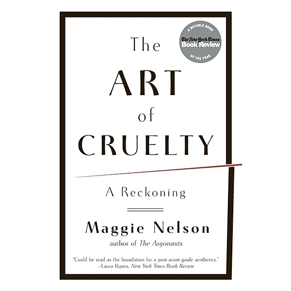 Art of Cruelty, Maggie Nelson