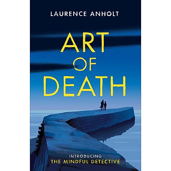 Art of Death / The Mindful Detective Bd.1, Laurence Anholt