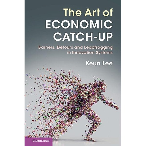 Art of Economic Catch-Up, Keun Lee