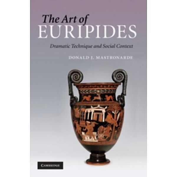 Art of Euripides, Donald J. Mastronarde