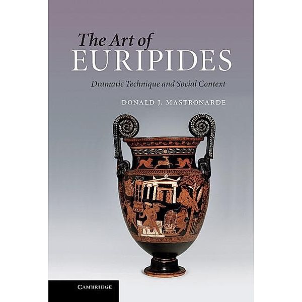 Art of Euripides, Donald J. Mastronarde