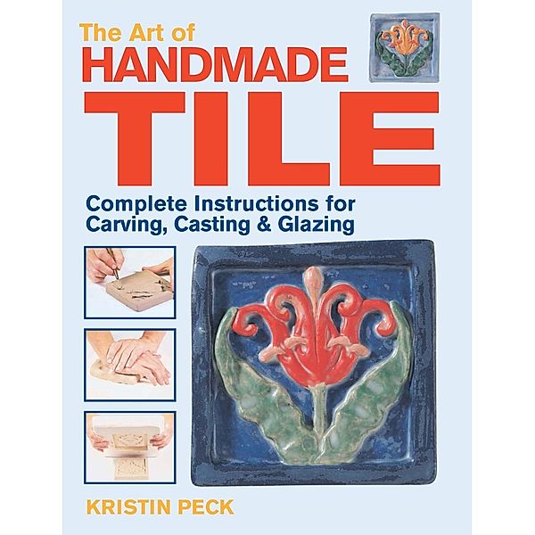 Art of Handmade Tile, Kristin Peck