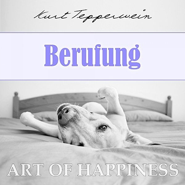 Art of Happiness: Berufung, Kurt Tepperwein