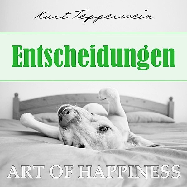 Art of Happiness: Entscheidungen, Kurt Tepperwein