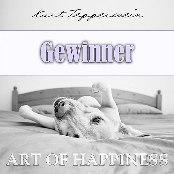 Art of Happiness: Gewinner, Kurt Tepperwein