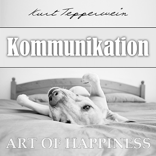 Art of Happiness: Kommunikation, Kurt Tepperwein